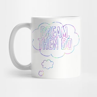 Dream Then Do Mug